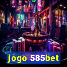 jogo 585bet